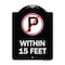 Signmission No Parking Symbol Within 15 Feet Heavy-Gauge Aluminum Architectural Sign, 24" x 18", BW-1824-22691 A-DES-BW-1824-22691 - alternate 1